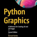 خرید و دانلود نسخه کامل کتاب Python Graphics: A Reference for Creating 2D and 3D Images