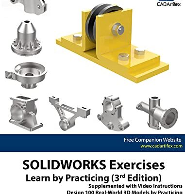 خرید و دانلود نسخه کامل کتاب SOLIDWORKS Exercises – Learn by Practicing (3rd Edition): Supplemented with Video Instructions Kindle Edition