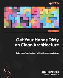 خرید و دانلود نسخه کامل کتاب Get Your Hands Dirty on Clean Architecture: Build ‘clean’ applications with code examples in Java, 2nd Edition