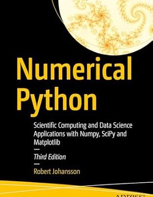 خرید و دانلود نسخه کامل کتاب Numerical Python: Scientific Computing and Data Science Applications with Numpy, SciPy and Matplotlib