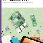 خرید و دانلود نسخه کامل کتاب Python Projects for Raspberry Pi: Physical computing for work, play, and learning