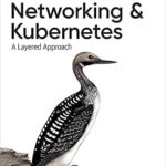 خرید و دانلود نسخه کامل کتاب Networking and Kubernetes: A Layered Approach