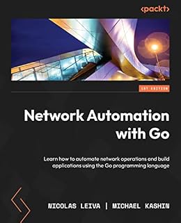 خرید و دانلود نسخه کامل کتاب Network Automation with Go: Learn how to automate network operations and build applications using the Go programming language_6a8200a7001ae.jpeg خرید و دانلود نسخه کامل کتاب Network Automation with Go: Learn how to automate network operations and build applications using the Go programming language