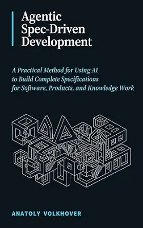 خرید و دانلود نسخه کامل کتاب Agentic Spec-Driven Development: A Practical Method for Using AI to Build Complete Specifications for Software, Products, and Knowledge Work_6a8d277aa6eb3.webp خرید و دانلود نسخه کامل کتاب Agentic Spec-Driven Development: A Practical Method for Using AI to Build Complete Specifications for Software, Products, and Knowledge Work