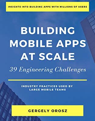 خرید و دانلود نسخه کامل کتاب Building Mobile Apps at Scale: 39 Engineering Challenges Kindle Edition