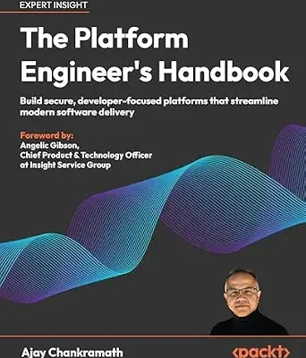 خرید و دانلود نسخه کامل کتاب The Platform Engineer’s Handbook: Build secure, developer-focused platforms that streamline modern software delivery