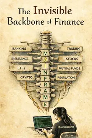 خرید و دانلود نسخه کامل کتاب The Invisible Backbone of Finance: How Financial Institutions Run on Mainframes, Modernize, and Survive in the Age of AI_6a7ccfbb59771.webp خرید و دانلود نسخه کامل کتاب The Invisible Backbone of Finance: How Financial Institutions Run on Mainframes, Modernize, and Survive in the Age of AI