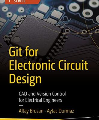 خرید و دانلود نسخه کامل کتاب Git for Electronic Circuit Design: CAD and Version Control for Electrical Engineers Kindle Edition