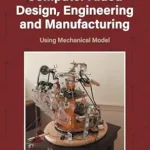 خرید و دانلود نسخه کامل کتاب Introduction to Computer Aided Design, Engineering and Manufacturing: Using Mechanical Model
