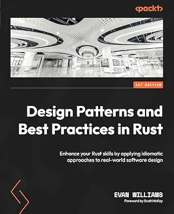 خرید و دانلود نسخه کامل کتاب Design Patterns and Best Practices in Rust: Enhance your Rust skills by applying idiomatic approaches to real-world software design_6a8d93d76ff05.webp خرید و دانلود نسخه کامل کتاب Design Patterns and Best Practices in Rust: Enhance your Rust skills by applying idiomatic approaches to real-world software design