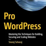 خرید و دانلود نسخه کامل کتاب Pro WordPress: Mastering the Techniques for Building, Securing and Scaling Websites