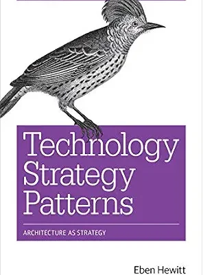 خرید و دانلود نسخه کامل کتاب Technology Strategy Patterns: Architecture as Strategy