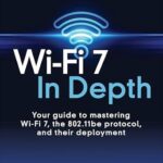 خرید و دانلود نسخه کامل کتاب Wi-Fi 7 In Depth: Your guide to mastering Wi-Fi 7, the 802.11be protocol, and their deployment