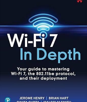 خرید و دانلود نسخه کامل کتاب Wi-Fi 7 In Depth: Your guide to mastering Wi-Fi 7, the 802.11be protocol, and their deployment