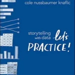 خرید و دانلود نسخه کامل کتاب Storytelling with Data: Let’s Practice!