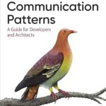 خرید و دانلود نسخه کامل کتاب Communication Patterns: A Guide for Developers and Architects