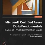 خرید و دانلود نسخه کامل کتاب Microsoft Certified Azure Data Fundamentals (Exam DP-900) Certification Guide: The comprehensive guide to passing the DP-900 exam on your first attempt