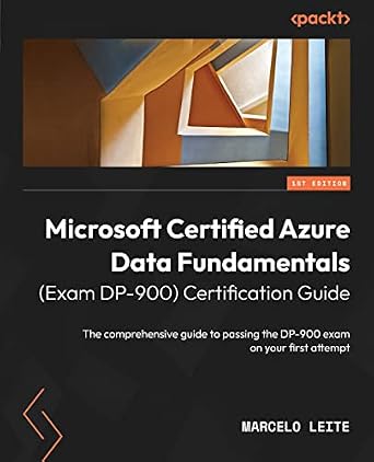 خرید و دانلود نسخه کامل کتاب Microsoft Certified Azure Data Fundamentals (Exam DP-900) Certification Guide: The comprehensive guide to passing the DP-900 exam on your first attempt_6a6d7ad535932.jpeg خرید و دانلود نسخه کامل کتاب Microsoft Certified Azure Data Fundamentals (Exam DP-900) Certification Guide: The comprehensive guide to passing the DP-900 exam on your first attempt