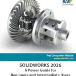 خرید و دانلود نسخه کامل کتاب SOLIDWORKS 2026: A Power Guide for Beginners and Intermediate Users