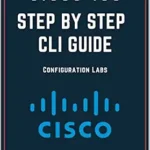 خرید و دانلود نسخه کامل کتاب Cisco IOS : Step by step CLI Guide Configuration Labs