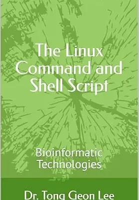 خرید و دانلود نسخه کامل کتاب The Linux Command and Shell Script: Bioinformatic Technologies