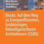 خرید و دانلود نسخه کامل کتاب Blocks: Auf dem Weg zu Energieeffizienten, Grobkörnigen, Rekonfigurierbaren Architekturen (CGRA) (German Edition)
