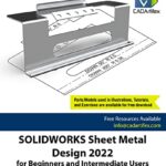 خرید و دانلود نسخه کامل کتاب SOLIDWORKS Sheet Metal Design 2022 for Beginners and Intermediate Users Kindle Edition