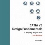 خرید و دانلود نسخه کامل کتاب CATIA V5 Design Fundamentals – 2nd Edition: A Step by Step Guide