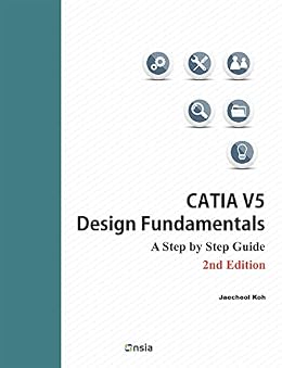 خرید و دانلود نسخه کامل کتاب CATIA V5 Design Fundamentals – 2nd Edition: A Step by Step Guide