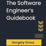 خرید و دانلود نسخه کامل کتاب The Software Engineer’s Guidebook: Navigating senior, tech lead, and staff engineer positions at tech companies and startups