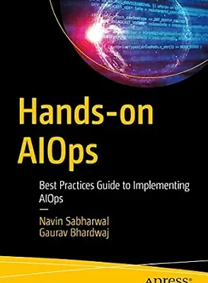 خرید و دانلود نسخه کامل کتاب Hands-on AIOps: Best Practices Guide to Implementing AIOps