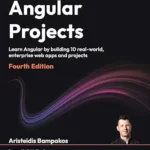 خرید و دانلود نسخه کامل کتاب Angular Projects: Learn Angular by building 10 real-world, enterprise web apps and projects