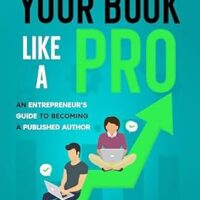 خرید و دانلود نسخه کامل کتاب Self-Publish Your Book Like A Pro: The Entrepreneur’s Guide to Becoming a Published Author