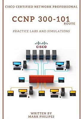 خرید و دانلود نسخه کامل کتاب CCNP 300-101 Implementing Cisco IP Routing Practice Labs and Simulations