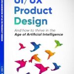 خرید و دانلود نسخه کامل کتاب The Ultimate Handbook of UI/UX Product Design: How to Thrive in the Age of Artificial Intelligence (Artificial Intelligence for UX Designers 3)
