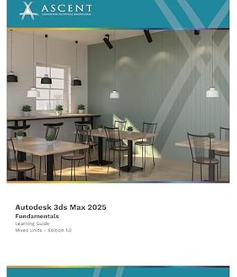 خرید و دانلود نسخه کامل کتاب Autodesk 3ds Max 2025: Fundamentals (Mixed Units)