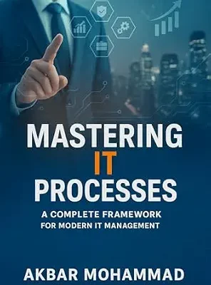 خرید و دانلود نسخه کامل کتاب Mastering IT Processes: A Complete Framework for Modern IT Management