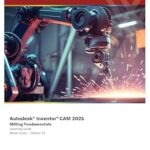 خرید و دانلود نسخه کامل کتاب Autodesk Inventor CAM 2025: Milling Fundamentals (Mixed Units) (Autodesk Inventor 2025)