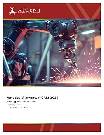 خرید و دانلود نسخه کامل کتاب Autodesk Inventor CAM 2025: Milling Fundamentals (Mixed Units) (Autodesk Inventor 2025)_6a733364dc21f.jpeg خرید و دانلود نسخه کامل کتاب Autodesk Inventor CAM 2025: Milling Fundamentals (Mixed Units) (Autodesk Inventor 2025)