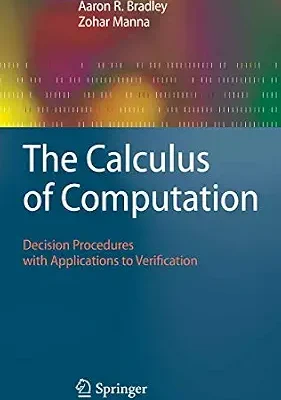 خرید و دانلود نسخه کامل کتاب The Calculus of Computation: Decision Procedures with Applications to Verification