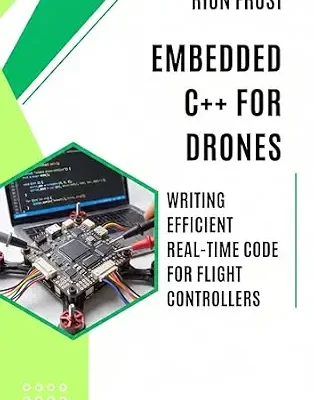 خرید و دانلود نسخه کامل کتاب Embedded C++ for Drones : Writing Efficient Real-Time Code for Flight Controllers
