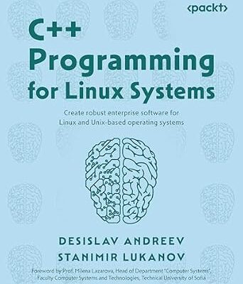 خرید و دانلود نسخه کامل کتاب C++ Programming for Linux Systems: Create robust enterprise software for Linux and Unix-based operating systems
