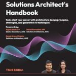 خرید و دانلود نسخه کامل کتاب Solutions Architect’s Handbook: Kick-start your career with architecture design principles, strategies, and generative AI techniques