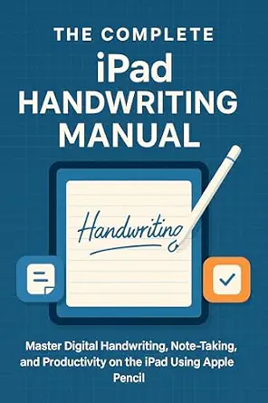 خرید و دانلود نسخه کامل کتاب The Complete iPad Handwriting Manual: Master Digital Handwriting, Note-Taking, and Productivity on the iPad Using Apple Pencil_6a7e789deca23.webp خرید و دانلود نسخه کامل کتاب The Complete iPad Handwriting Manual: Master Digital Handwriting, Note-Taking, and Productivity on the iPad Using Apple Pencil