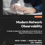 خرید و دانلود نسخه کامل کتاب Modern Network Observability: A hands-on approach using open source tools such as Telegraf, Prometheus, and Grafana