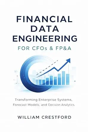 خرید و دانلود نسخه کامل کتاب Financial Data Engineering for CFOs & FP&A: Transforming Enterprise Systems, Forecast Models, and Decision Analytics with Modern Data Warehousing_6a6d2521ba44b.webp خرید و دانلود نسخه کامل کتاب Financial Data Engineering for CFOs & FP&A: Transforming Enterprise Systems, Forecast Models, and Decision Analytics with Modern Data Warehousing