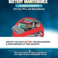خرید و دانلود نسخه کامل کتاب A Complete Guide to Battery Maintenance and Replacement – Cars, PCs, and Smartphones.: Identify The Right Battery For Replacement And Avoid Messing Up Your Gadgets