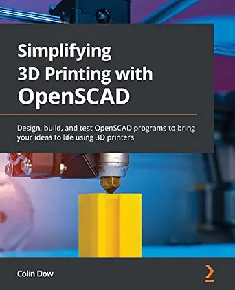 خرید و دانلود نسخه کامل کتاب Simplifying 3D Printing with OpenSCAD: Design, build, and test OpenSCAD programs to bring your ideas to life using 3D printers_6a7d7090bdb81.webp خرید و دانلود نسخه کامل کتاب Simplifying 3D Printing with OpenSCAD: Design, build, and test OpenSCAD programs to bring your ideas to life using 3D printers