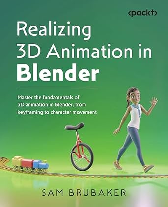 خرید و دانلود نسخه کامل کتاب Realizing 3D Animation in Blender: Master the fundamentals of 3D animation in Blender, from keyframing to character movement_6a6fc566a8f33.jpeg خرید و دانلود نسخه کامل کتاب Realizing 3D Animation in Blender: Master the fundamentals of 3D animation in Blender, from keyframing to character movement