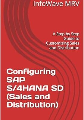 خرید و دانلود نسخه کامل کتاب Configuring SAP S/4HANA SD (Sales and Distribution): A Step by Step Guide to Customizing Sales and Distribution (SAP S/4HANA Configurations)